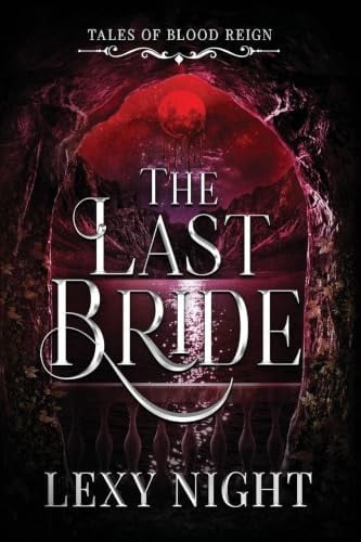 The Last Bride: Tales of Blood Reign
