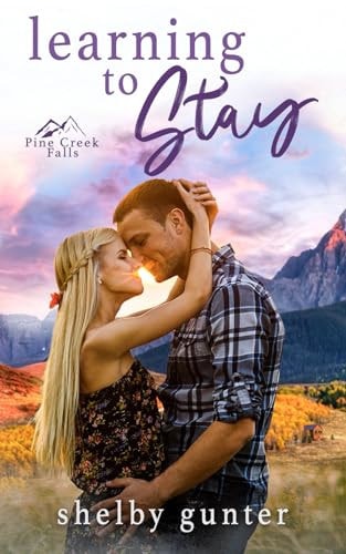 Learning to Stay: A Single Dad, Cowboy Romance (Pine Creek Falls)
