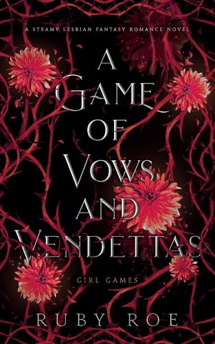 A Game of Vows and Vendettas: A Steamy Lesbian Fantasy Romance (Girl Games)