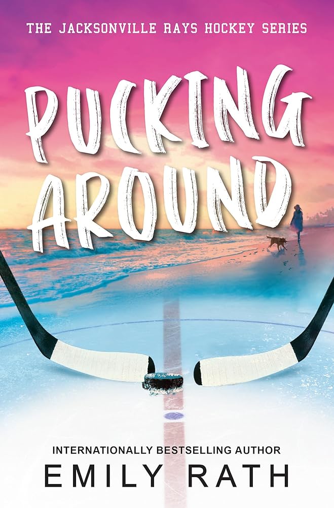 Pucking Around: A Why Choose Hockey Romance (Jacksonville Rays Hockey) cover image