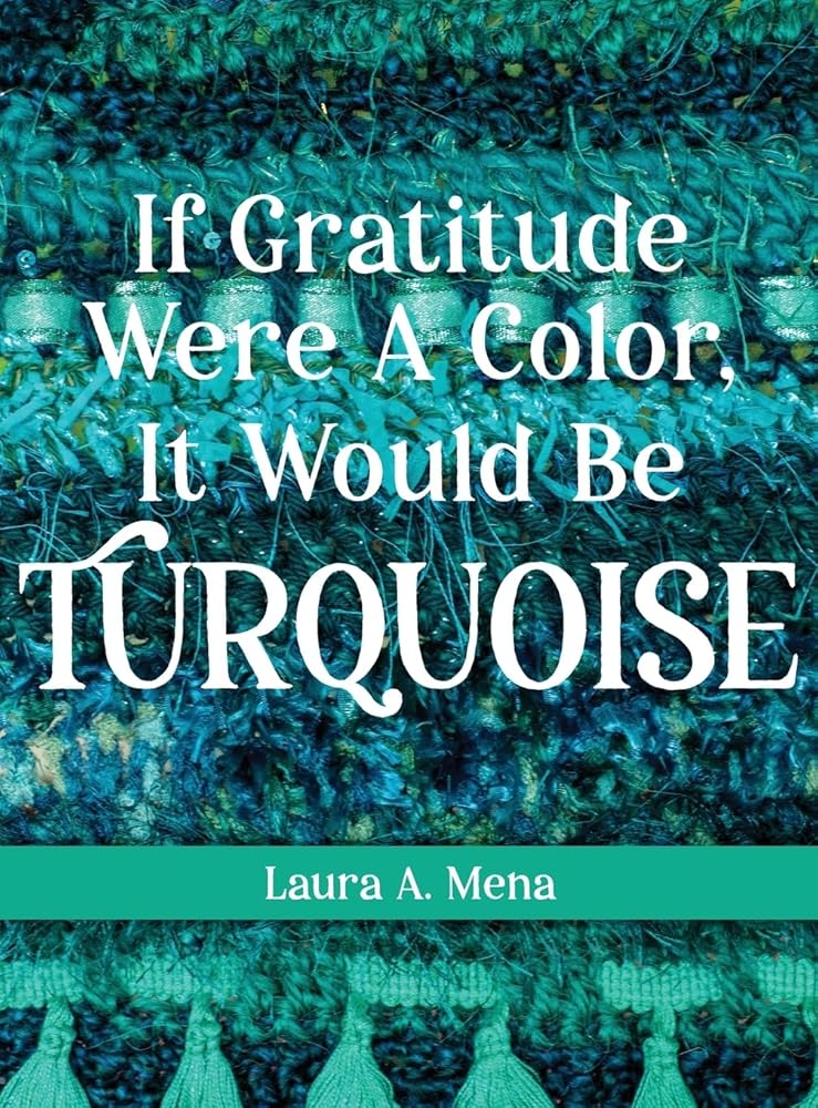 If Gratitude Were A Color, It Would Be Turquoise cover image