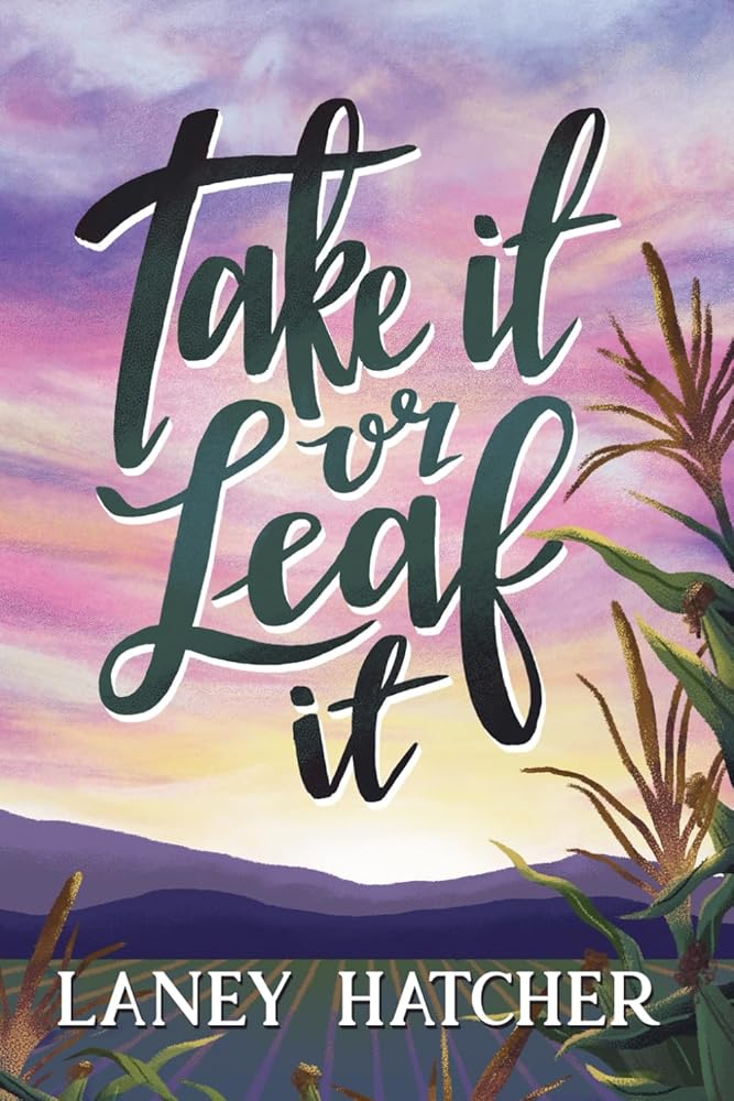 Take It or Leaf It: A Grumpy Sunshine Small Town Romance (Kirby Falls) cover image
