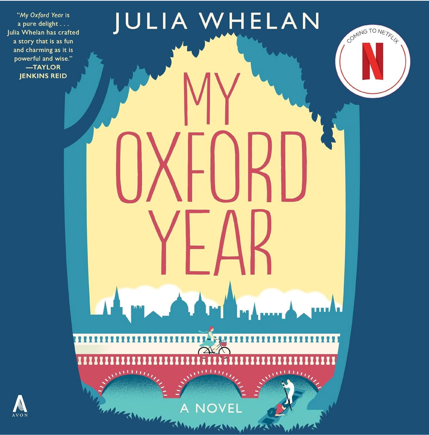 My Oxford Year: A Tender and Uplifting Love Story Set in a Charming English Town and Basis for the New Netflix Film