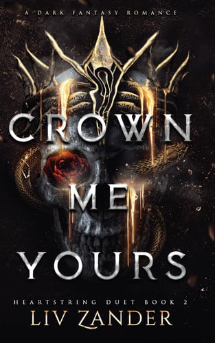 Crown Me Yours: A Dark Fantasy Romance (Heartstring Duet)