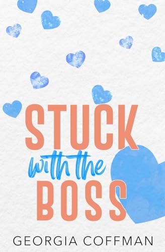 Stuck with the Boss A Grumpy Sunshine Romantic Comedy