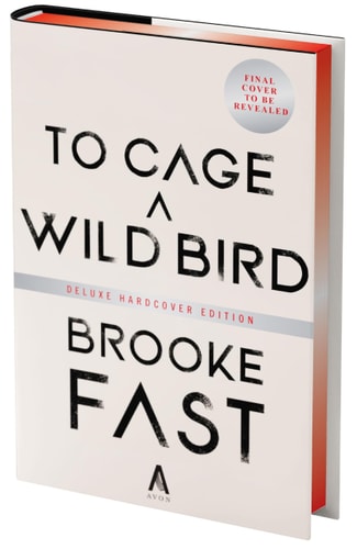 To Cage a Wild Bird (Deluxe Limited Edition) A Novel