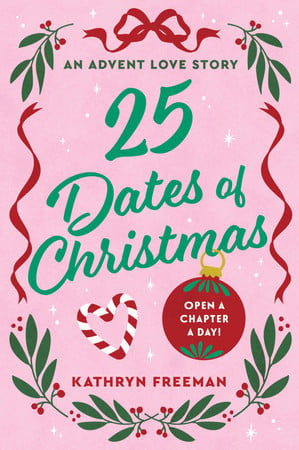25 Dates of Christmas: An Advent Love Story