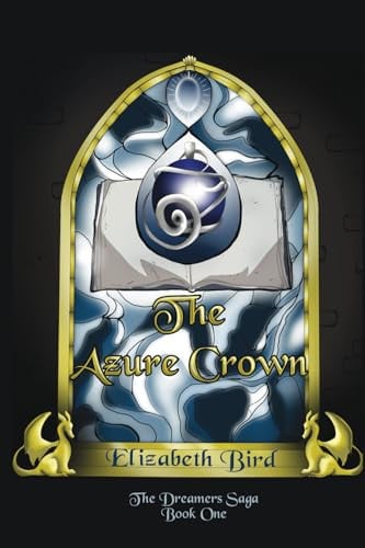 The Azure Crown The Dreamers Saga Book One