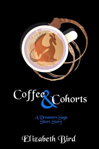 Coffee & Cohorts A Dreamers Saga Short Story