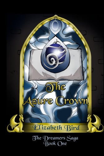 The Azure Crown The Dreamers Saga Book One