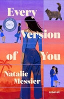 Every Version of You A Novel