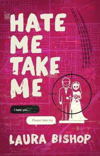 Hate Me Take Me: A Novel