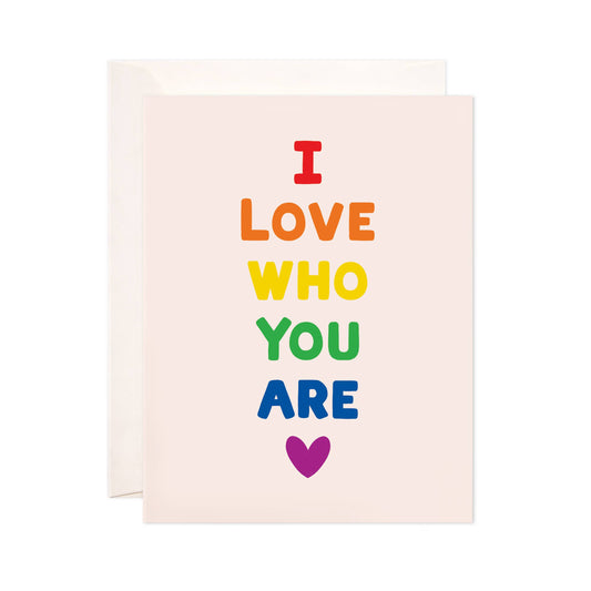 Greeting Card - Love Who You Are