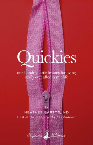 Quickies One Hundred Little Lessons for Living Sexily Ever After in Midlife