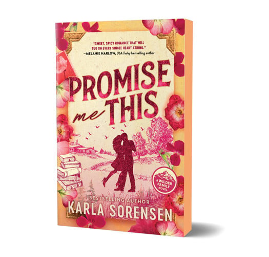 Promise Me This (Deluxe Edition): Slow Burn Friends to Lovers Small Town Romance (Wilder Family, 3)