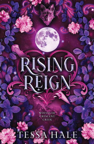 Rising Reign (The Wolves of Crescent Creek, 3)