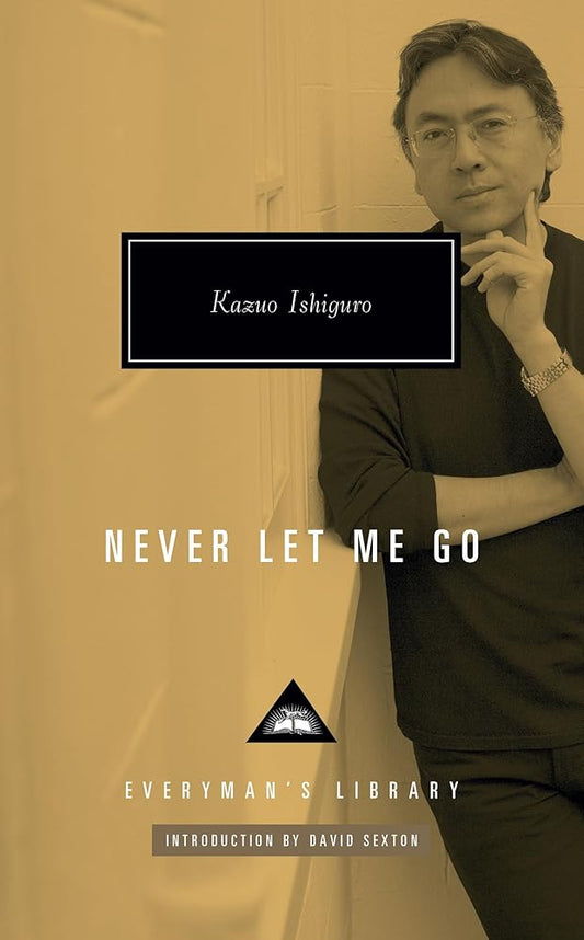 Never Let Me Go: Introduction by David Sexton (Everyman's Library Contemporary Classics Series) cover image