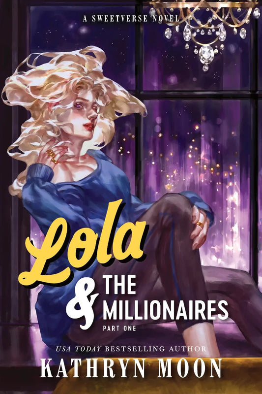 Lola & the Millionaires: Part One (Deluxe Edition) (Sweetverse, 2)