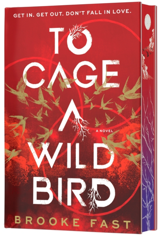 To Cage a Wild Bird (Deluxe Limited Edition) A Novel