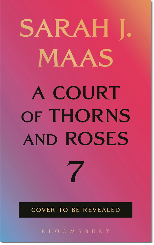 A Court of Thorns and Roses #7