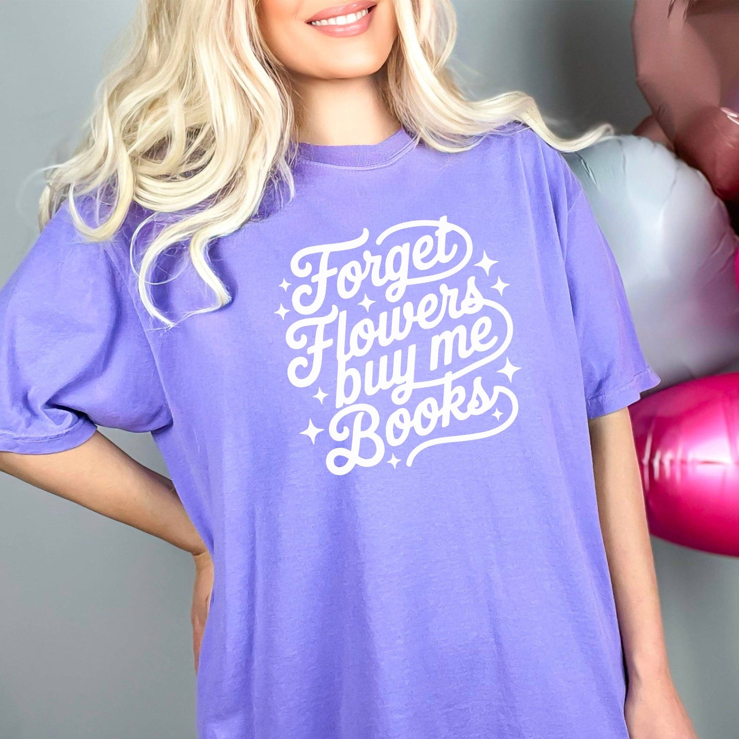 Forget Flowers Buy Me Books Heavyweight Comfort Colors Shirt
